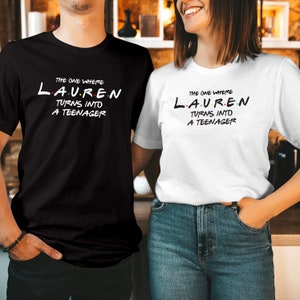 TSHIRT (559) Personalised The One Where Custom Name Turns into a Teenager Birthday T-Shirt Hello 13 Girls Friends 13th Birthday Gift T Shirt