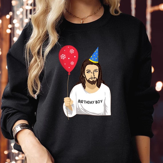 Buy SWEATSHIRT (5119) Jesus Birthday Boy Funny Christmas