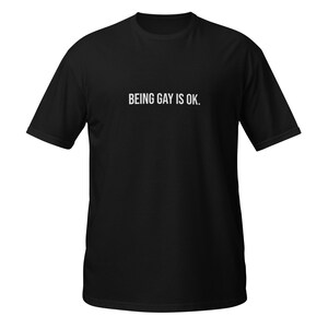 Being gay is ok LGBTQ tshirt for men women gay pride funny pride gift boyfriend gift pride shirt men gift for gay rainbow shirt funny pride