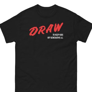 Draw To Keep Kids Off Generative AI Shirt