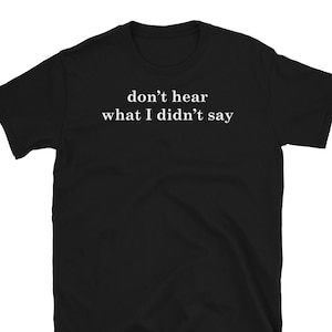 Don&#39;t Hear What I Didn&#39;t Say shirt, Autism shirt, Autism, Kaelynn, Love on the Spectrum