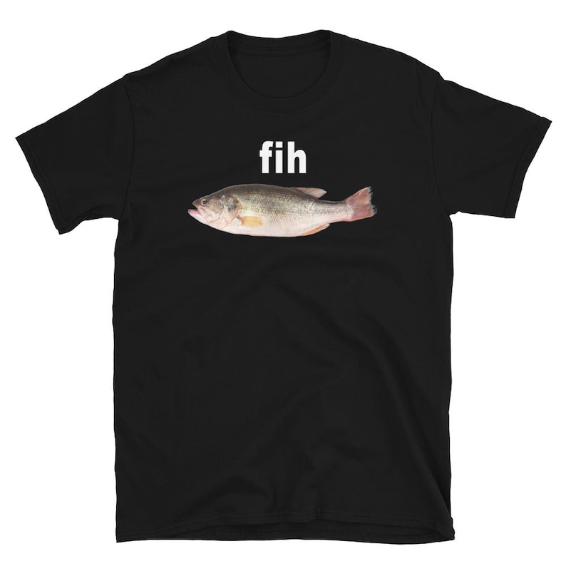 FIH Fish Shirt, Funny Meme T-Shirt, Cursed Image Tee, Weird Gen Z Humor, Misspelled Animal Gift, Ironic Fishing Shirt, Shitpost Graphic