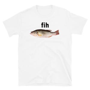 May include: White t-shirt with a fish graphic and the word "fih" above it in black. The fish illustration has brown, silver, and red tones.