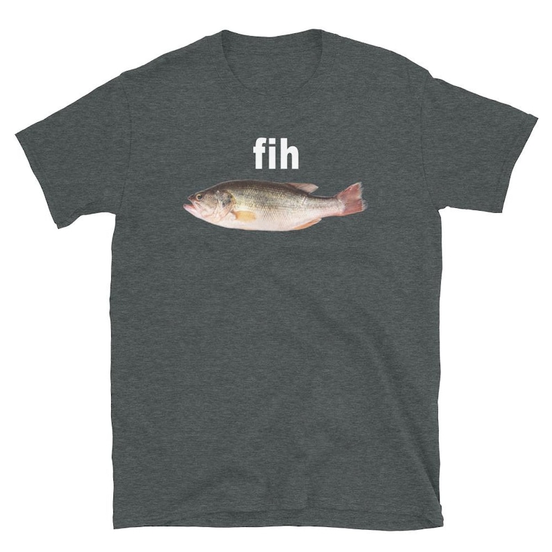 FIH Fish Shirt, Funny Meme T-Shirt, Cursed Image Tee, Weird Gen Z Humor, Misspelled Animal Gift, Ironic Fishing Shirt, Shitpost Graphic