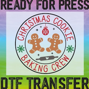Christmas Cookie Baking Crew DTF Ready To Press, Family Matching Christmas Heat Transfer