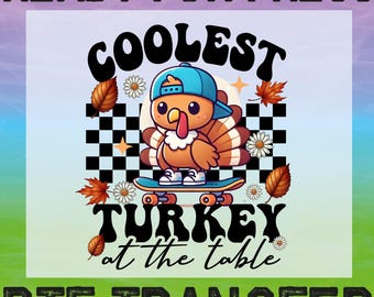 Coolest Turkey DTF Transfer, Thanksgiving Toddler Design Ready To Press