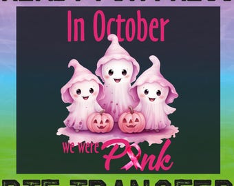 In October We Wear Pink Ghost Ready To Press, Halloween Breast Cancer Heat Transfer