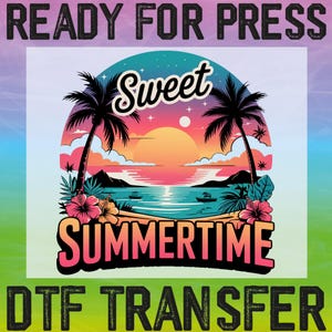 Sweet Summertime Ready To Press, Summer Heat Transfer, Beach Dtf, Palm Trees Dtf, Summer Vibes Dtf, Trendy Summer Dtf, Summer Gift Dtf