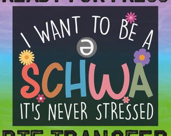 I Want to be a SCHWA Teacher DTF Heat Transfer, Funny Reading - English Teacher