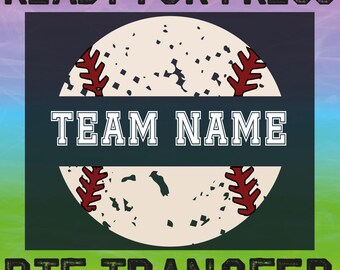 May include: A baseball-themed DTF transfer design with the text "READY FOR PRESS" at the top and "DTF TRANSFER" at the bottom. The design features a baseball with the text "TEAM NAME" in the center.