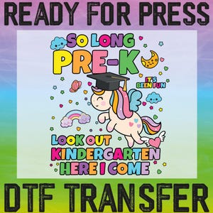 So Long Pre-K It&#39;s Been Fun Kindergarten Here I Come Ready To Press, Pre-K Graduation Dtf Transfer, Graduation DTF, Kindergarten Grad Dtf