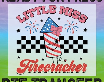Little Miss Firecracker Patriotic DTF Ready To Press, 4th Of July Kids - Independence Day