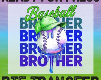 May include: A DTF transfer design with a baseball theme. It features a baseball with a green cap and the word "Baseball" in green script. The word "Brother" is repeated in blue, with the text "READY FOR PRESS" and "DTF TRANSFER" in black.