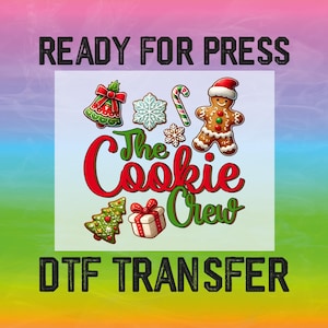 The Cookie Crew Ready To Press, Christmas Cookie Crew Dtf, Cookies Dtf, Christmas Gifts Heat Transfer, Family Christmas Dtf, Christmas Crew