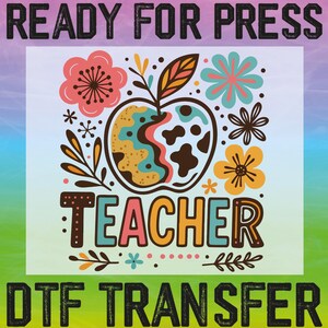 Boho Floral Teacher Ready To Press, Teacher Heat Transfer, Back to School Dtf, First Day of School Dtf, Floral Teacher Dtf, Trendy Teacher