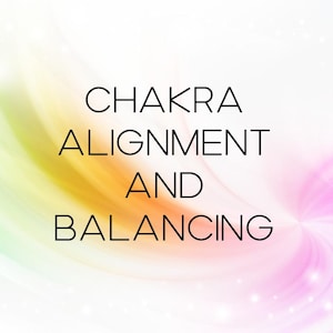 Chakra Alignment & Balancing