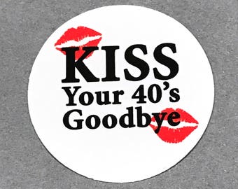 50th Birthday Stickers - Kiss Your 40's Goodbye - Round 1 1/2 Inch, Set of 12