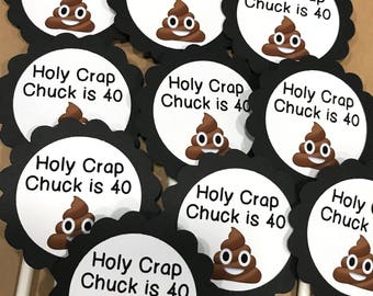 40th Birthday Cupcake Toppers, Holy Crap 40 - Personalized -  Black and White or Choice of Colors, Set of 12