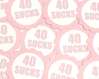40th Birthday Favor Tags, 40 Sucks, Scalloped Embellishments for DIY Cupcake Toppers, Pink and White or Your Choice of Colors, Set of 12