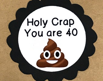 40th Birthday, Crap You are 40,  Scalloped Embellishments for DIY Cupcake Toppers, Black and White or Your Colors