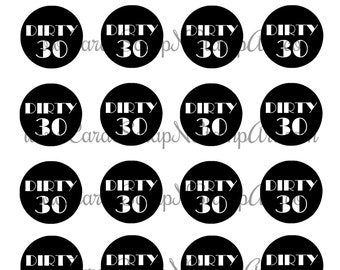 30th Birthday Printable Cupcake Toppers - DIRTY 30, Black and  White - DIY - PDF