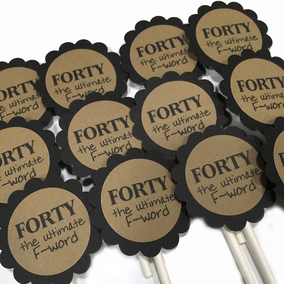40th Birthday Cupcake Toppers Forty the Ultimate F Word, Black and