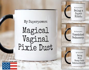 Magical Vaginal Pixie Dust Mug – Cheeky Superpower Coffee Cup – Hilarious Feminist Gift