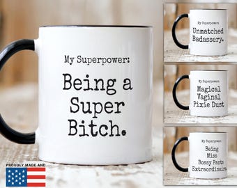 Super Bitch Mug – Funny Sarcastic Superhero Coffee Mug – Gift for Friends, Coworkers, Women with Attitude