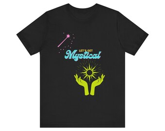 Witchy T-Shirt: Let's Get Mystical Graphic Tee