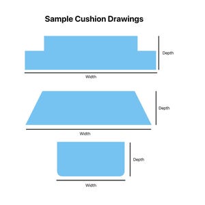 May include: A diagram titled Sample Cushion Drawings featuring three light blue shapes representing different cushion profiles. Each shape is labeled with black lines indicating the width and depth dimensions for clear visual reference.