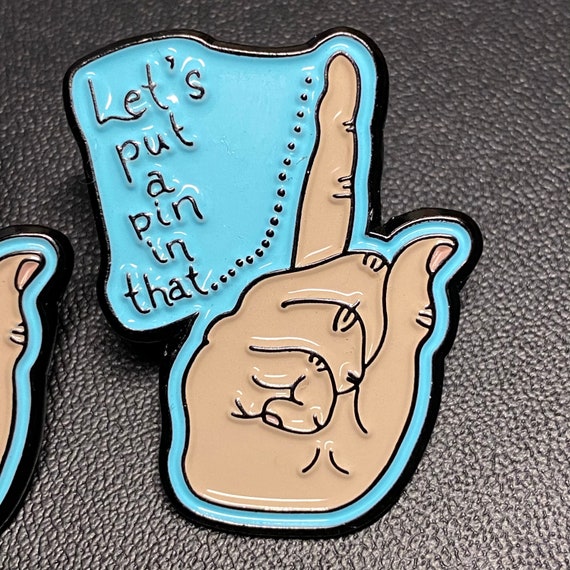 Let's put a pin in that... Soft enamel pin Pun Etsy