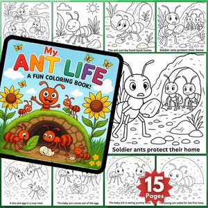 May include: A colorful children's coloring book titled "My ANT LIFE: A FUN COLORING BOOK!" featuring illustrations of ants, sunflowers, and butterflies. The book has 15 pages with various ant-themed scenes.