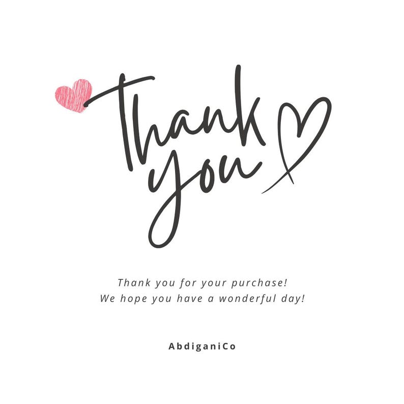 May include: A white card featuring the black handwritten text Thank you, a small pink textured heart icon, and a black hand-drawn heart outline. Below, the text reads: Thank you for your purchase! We hope you have a wonderful day! The brand name AbdiganiCo is at the bottom.