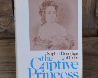 Sophia Dorothea of Celle, The Captive Princess by Paul Morand, Vintage Book