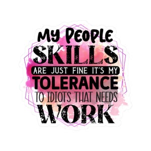 Sarcasm Kiss-Cut Stickers - People Skills, Funny Tolerance Sticker Decals, Humor Quotes Decal Pack, Laptop Accessories, Waterproof Vinyl