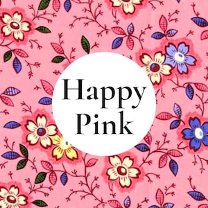 May include: A fabric pattern featuring a pink background with a repeating floral design in shades of yellow, blue, and dark pink. A white circular overlay in the center contains the black text Happy Pink in a serif font, centered on the floral print.