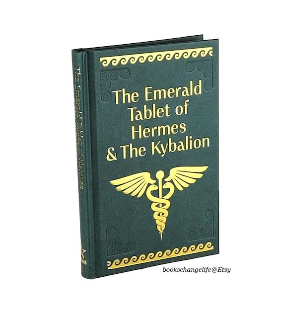 The EMERALD Tablet of HERMES & the KYBALION by Hermes Trismegistus