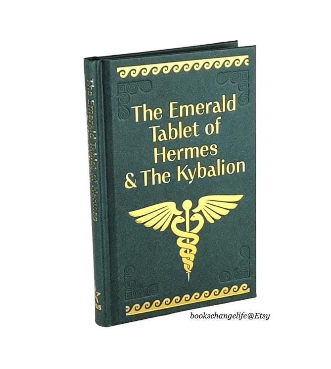 The EMERALD Tablet of HERMES & the KYBALION by Hermes Trismegistus