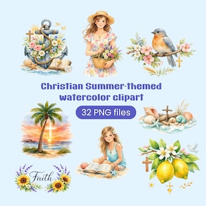 May include: Watercolor clipart set with Christian summer themes. Includes images of an anchor with flowers, a woman with a basket, a bird on a branch, a beach scene, a woman reading, and lemons. The text reads "Christian Summer-themed watercolor clipart" and "32 PNG files."