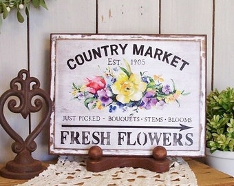 Country Market Fresh Flowers Handmade Wooden Sign for your Rustic Shabby Chic or Farmhouse Decor