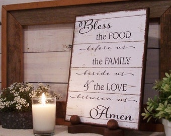 Bless the Food before Us, Family Beside Us and Love between Us, Wooden Sign for your Rustic Shabby Chic or Farmhouse Decor