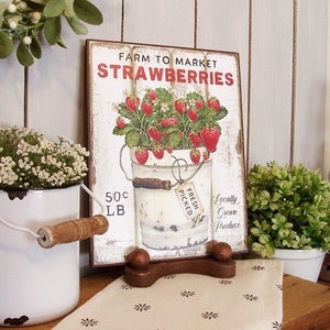 Farm to Market Strawberries in a Bucket Wooden Sign for your Rustic Shabby Chic or Farmhouse Decor