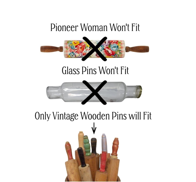 Op de afbeelding: Afbeelding met een vergelijking van deegrollers. Een bloemen keramische deegroller en een glazen deegroller zijn doorgestreept. De tekst luidt "Pioneer Woman Won't Fit" en "Glass Pins Won't Fit". Een verzameling vintage houten deegrollers wordt hieronder getoond met de tekst "Only Vintage Wooden Pins will Fit".