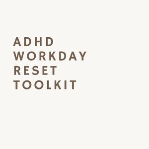 May include: A cream-coloured background with the text "ADHD WORKDAY RESET TOOLKIT" in a brown serif font. The title is centered. The top right corner has the initials "Te". The bottom of the image reads "TIFFANY SUMMERS COACHING THE 30-DAY BURNOUT RESET".