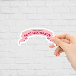 Femininomenon Sticker