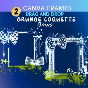 Op de afbeelding: Digitaal ontwerp met twee Canva-frames, elk met een grunge coquette strik illustratie. De witte frames hebben decoratieve elementen en strikken in verschillende patronen, tegen een donkerblauwe gradiënt achtergrond. Tekst bevat "CANVA FRAMES" en "DRAG AND DROP".