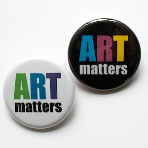 Art Matters Pins – 1.25 inch Pinback Buttons