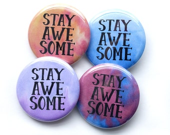 Stay Awesome Pins – 1.25 inch Pinback Buttons