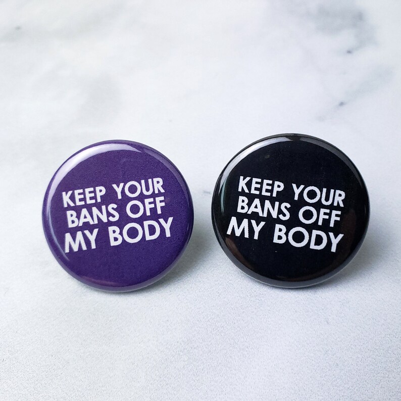 Keep Your Bans Off My Body Pin 1.25 inch Pinback Button image 2