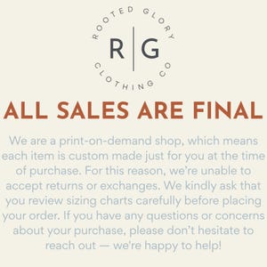 May include: Cream-colored graphic with the text "ALL SALES ARE FINAL" in a bold, rust-colored font. The image includes the Rooted Glory Clothing logo at the top, with additional text below.